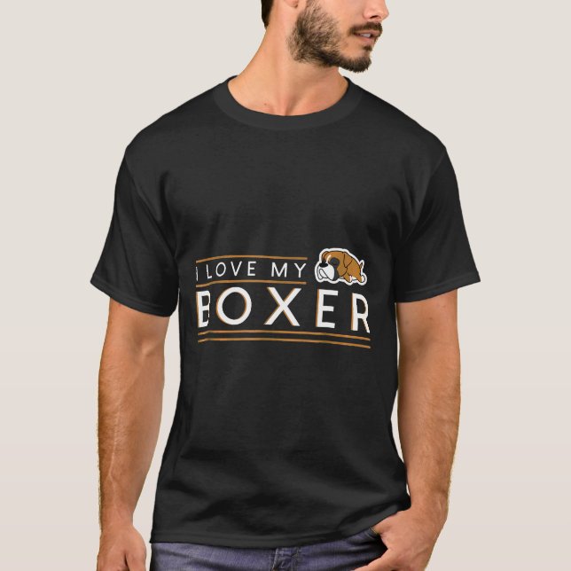 I Love My Boxer   Dog  T-Shirt (Front)