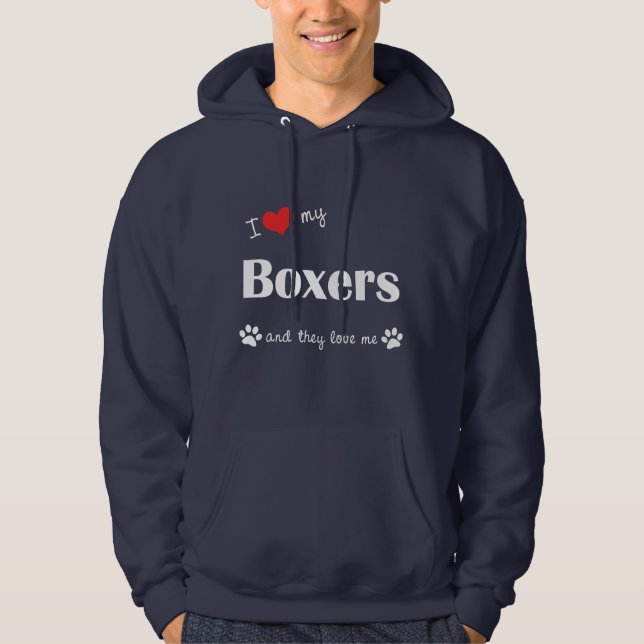I Love My Boxers (Multiple Dogs) Hoodie (Front)