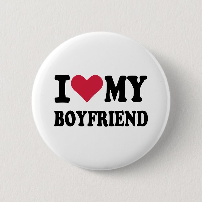 I love my boyfriend 6 cm round badge (Front)