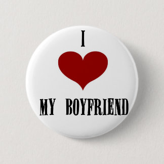 I love my boyfriend 6 cm round badge