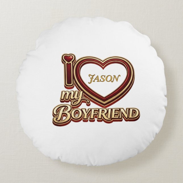 I Love My Boyfriend Custom Round Cushion (Front)