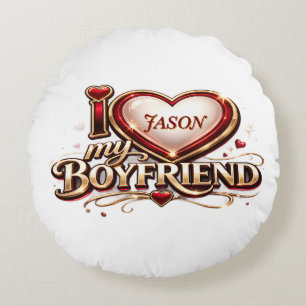 I Love My Boyfriend Custom Round Cushion