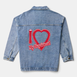 I Love My Boyfriend  Denim Jacket