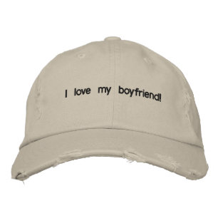 i love my boyfriend embroidered hat