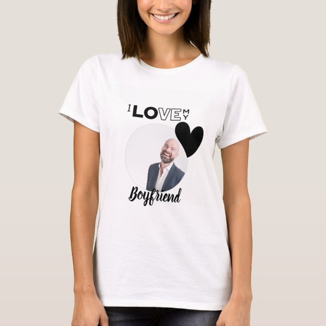 I Love My BOYFRIEND Husband DAD Grandpa Brother T-Shirt (Front)