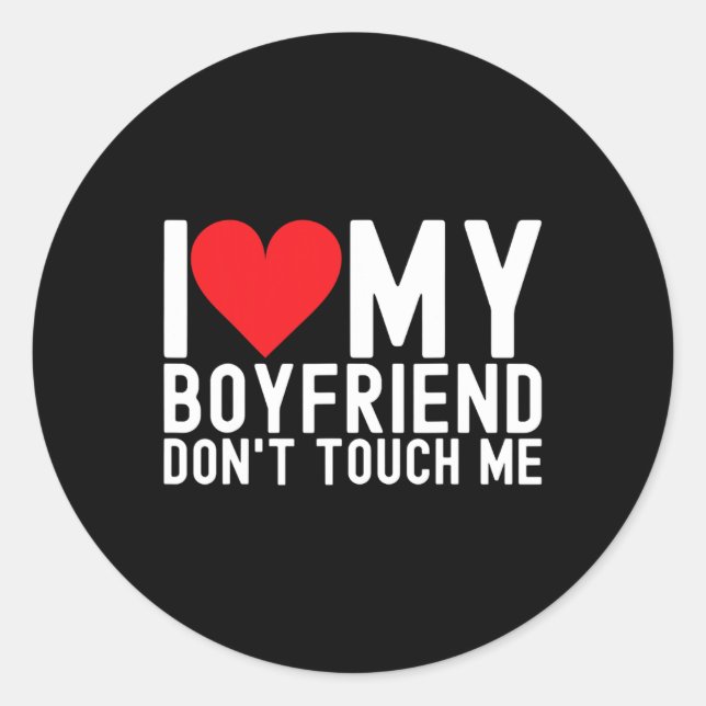 I Love My Boyfriend I Heart My Boyfriend Tee Gf Bf Classic Round Sticker (Front)