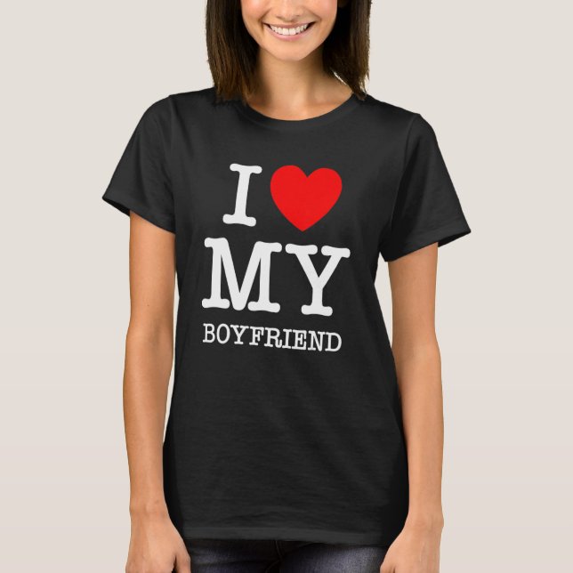 I Love My Boyfriend I Heart My Girlfriend GF Valen T-Shirt (Front)