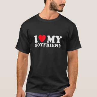 I Love My Boyfriend I Red Heart My Boyfriend BF T-Shirt