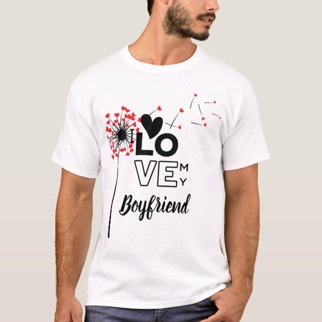 I Love My BOYFRIEND - Modern personalised Custom T-Shirt (Front)