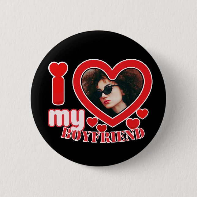 I Love My Boyfriend Personalised 6 Cm Round Badge (Front)