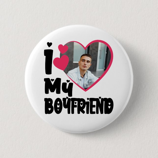 I Love My Boyfriend Personalised Photo 6 Cm Round Badge (Front)