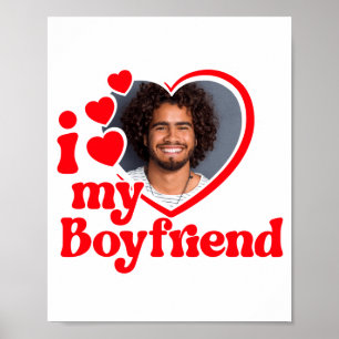 I Love My Boyfriend Photo Custom T Shirt_1  Poster
