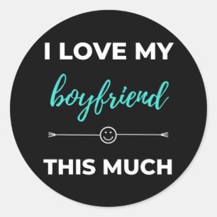 I Love My Boyfriend This Much Classic Round Sticker