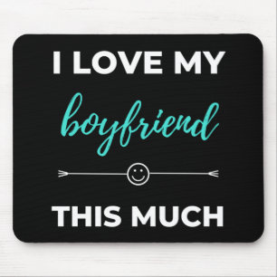 I Love My Boyfriend This Much Mouse Mat