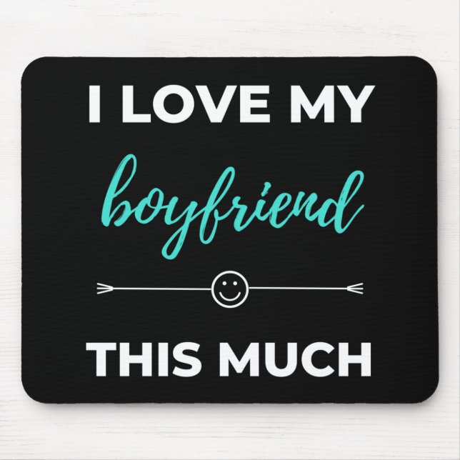 I Love My Boyfriend This Much Mouse Mat (Front)