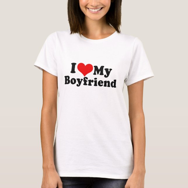 I Love My Boyfriend Valentine's Day T-Shirt (Front)