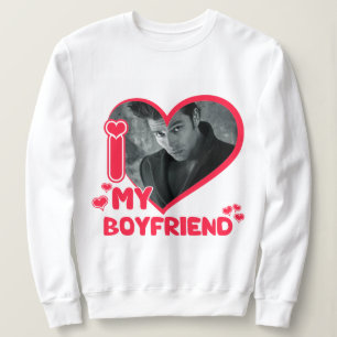I Love My Boyfriend Valentines Gift Heart Custom Sweatshirt