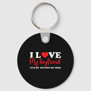 I Love My Boyfriend Yes He Bought Me This I Heart Key Ring