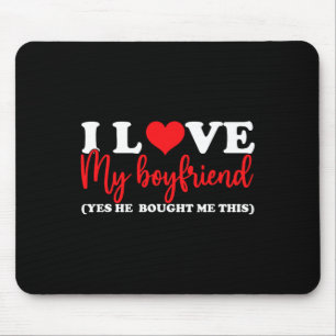I Love My Boyfriend Yes He Bought Me This I Heart Mouse Mat
