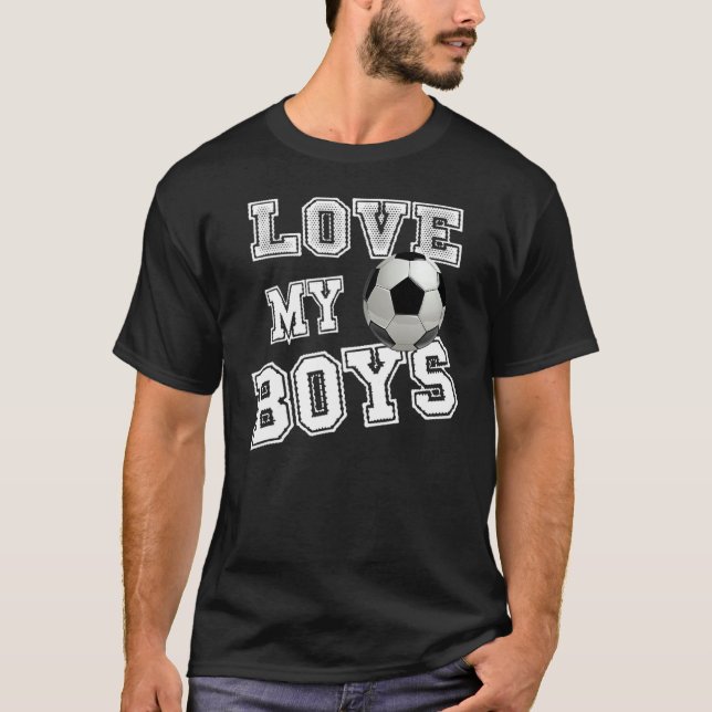 I Love My Boys Soccer For Mum Soccer Mum T-Shirt (Front)