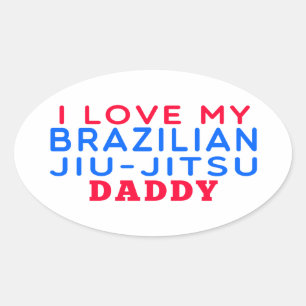 I Love My Brazilian Jiu-Jitsu Daddy Oval Sticker