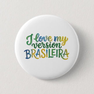 I Love My Brazilian Version 6 Cm Round Badge