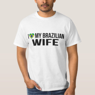 I Love My Brazilian Wife T-Shirt