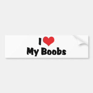 I Love My Breasts Bumper Sticker