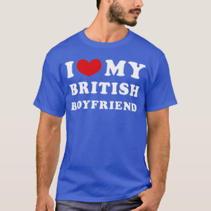 I Love My British Boyfriend I Heart My British Boy T-Shirt