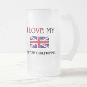 I Love My British Girlfriend Frosted Glass Beer Mug