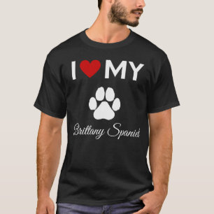 I love my Brittany Spaniel dog custom text T-Shirt