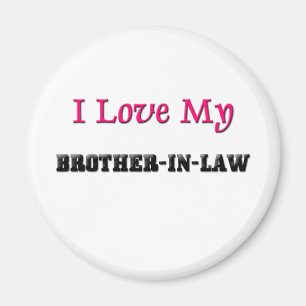 I Love My Brother-in-Law Magnet