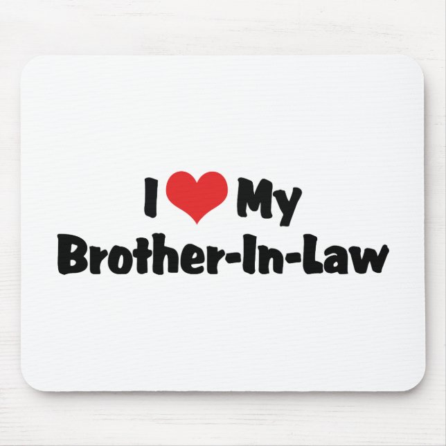 I Love My Brother-in-Law Mouse Mat (Front)