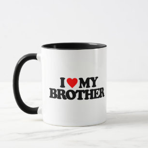 I LOVE MY BROTHER MUG