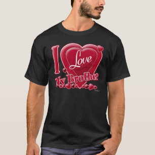 I Love My Brother red - heart T-Shirt
