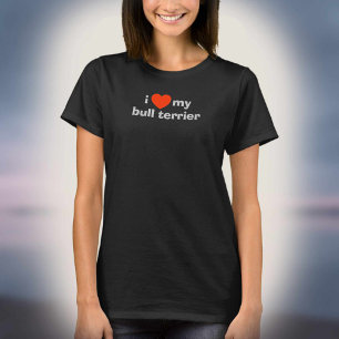 I Love My Bull Terrier T-Shirt