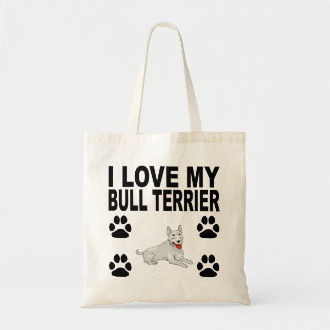 I Love My Bull Terrier Tote Bag (Front)