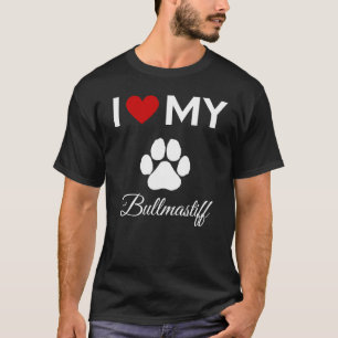 I love my Bullmastiff dog custom text T-Shirt