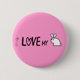 I love my bunny 6 cm round badge