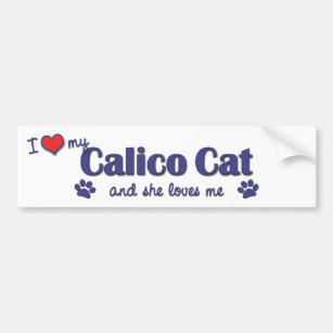 I Love My Calico Cat (Female Cat) Bumper Sticker
