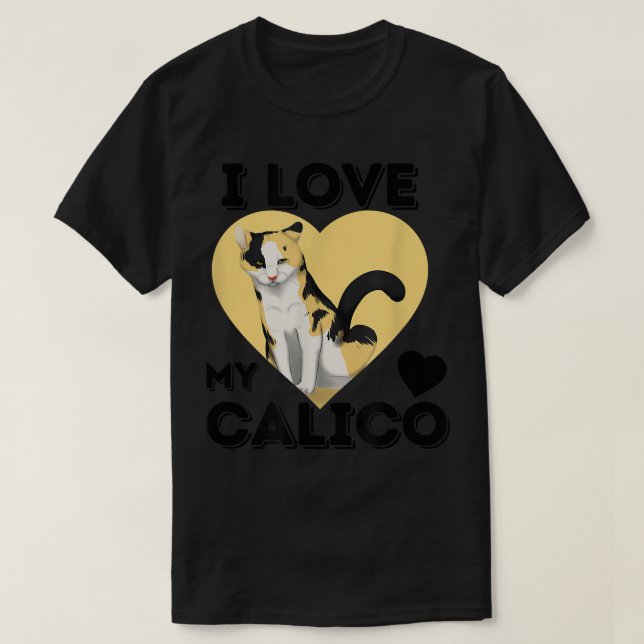 I Love My Calico Cute Cat Lover Gift  T-Shirt (Design Front)