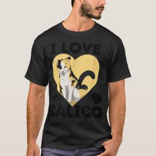 I Love My Calico Cute Cat Lover Gift T-Shirt