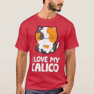 I Love My Calico Cute Pet Calico Cat  T-Shirt