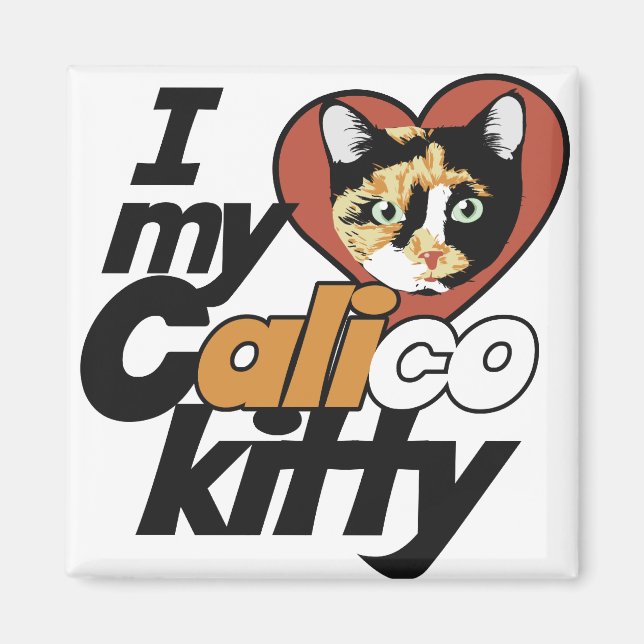 I Love my Calico Kitty Magnet (Front)