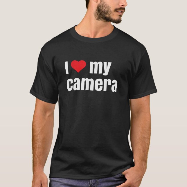 I Love My Camera Photographer Gift For Men Women T T-Shirt (Front)