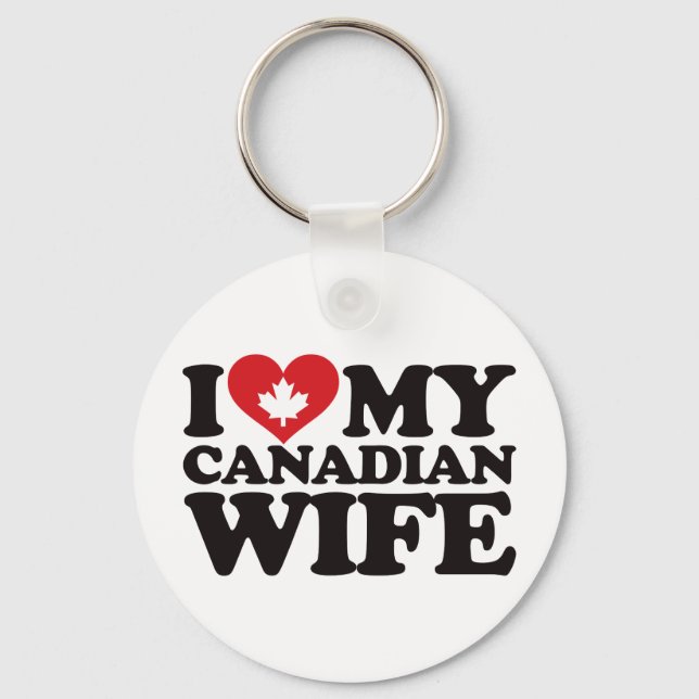 I Love My Canadian Wife Key Ring (Front)