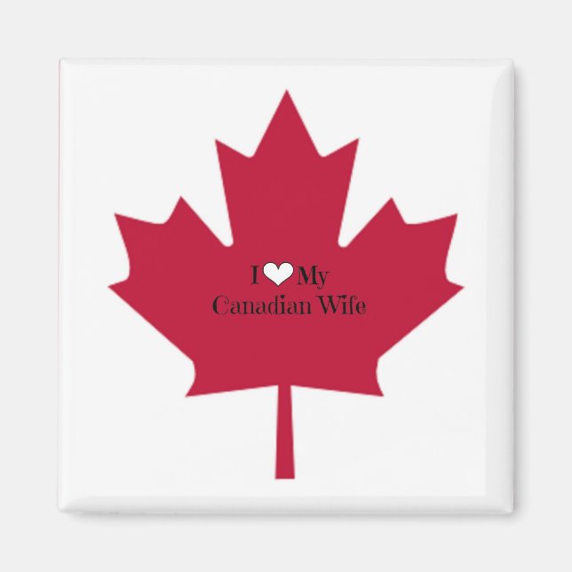 I Love My Canadian Wife Magnet (Front)