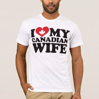 I Love My Canadian Wife T-Shirt