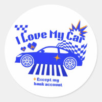 I Love My Car Except My Bank Account Funny Phrase