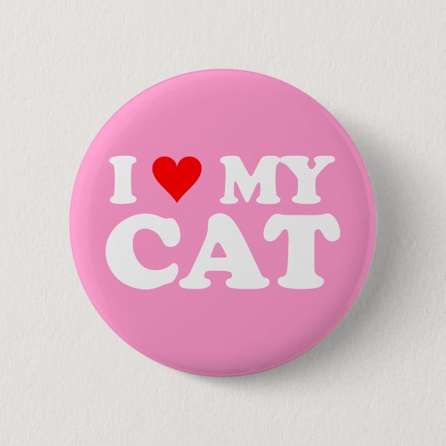 I Love My Cat 6 Cm Round Badge (Front)